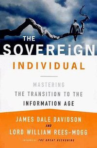 The Sovereign Individual (Free Press 1999)