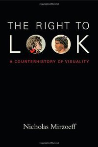 The Right to Look (Duke University Press Books 2011)
