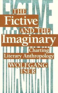 The Fictive and the Imaginary (The Johns Hopkins University Press 1993)