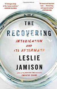 The Recovering (Little Brown and Company 2018)