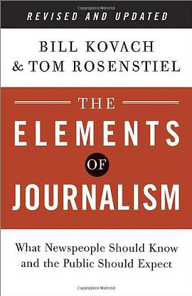 The Elements of Journalism, Revised and Updated 3rd Edition