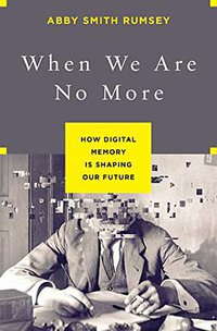 When We Are No More (Bloomsbury Press 2016)