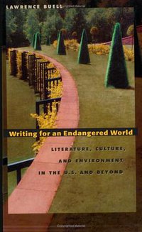 Writing for an Endangered World (Belknap Press of Harvard University Press 2003)