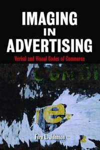 Imaging in Advertising (Routledge 2007)