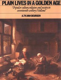 Plain Lives in a Golden Age (Cambridge University Press 1991)