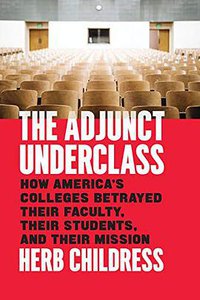 The Adjunct Underclass (University of Chicago Press 2019)