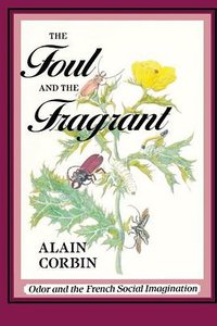 The Foul and the Fragrant (Harvard University Press 1988)