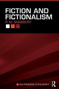 Fiction and Fictionalism (Routledge; 1 edition 2009)