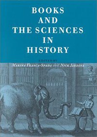 Books and the Sciences in History (Cambridge University Press 2000)
