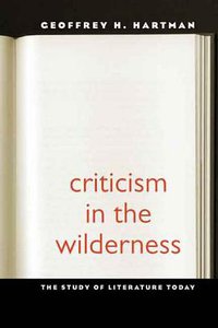 Criticism in the Wilderness (Yale University Press 2007)
