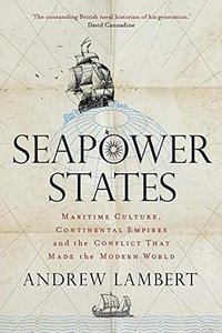 Seapower States (Yale University Press 2018)