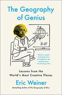 The Geography of Genius (Simon & Schuster Children's Publishing 2016)