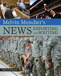 Melvin Mencher's News Reporting and Writing (McGraw-Hill Education 2010)