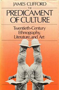 The Predicament of Culture (Harvard University Press 1988)