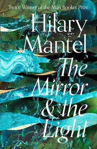 The Mirror & the Light (Fourth Estate 2020)