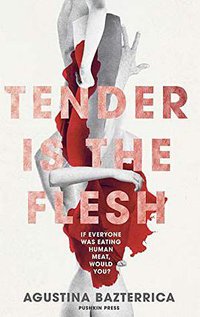 Tender is the Flesh (Pushkin Press 2020)