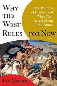 Why the West Rules--for Now (Picador 2011)