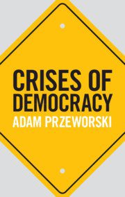 Crises of Democracy (Cambridge University Press 2019)