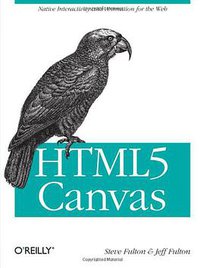 HTML5 Canvas (O'Reilly Media 2011)