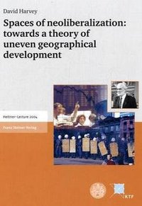 Spaces of neoliberalization (Franz Steiner Verlag 2005)