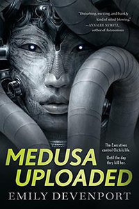 Medusa Uploaded (Tom Doherty Associates 2018)