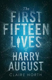 The First Fifteen Lives of Harry August (Redhook 2014)