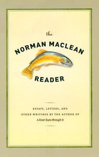 The Norman Maclean Reader