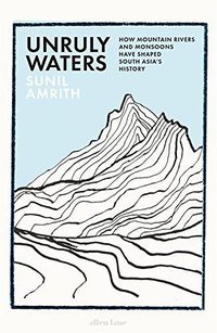Unruly Waters (Allen Lane 2018)