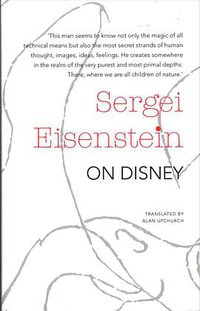 Eisenstein on Disney (Seagull Books 1986)