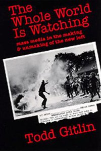 The Whole World Is Watching (University of California Press 1981)