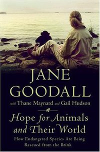 Hope for Animals and Their World (Grand Central Publishing 2009)