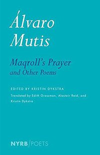 Maqroll's Prayer and Other Poems