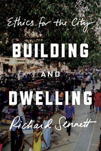 Building and Dwelling (Farrar, Straus and Giroux 2018)