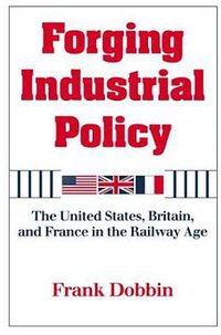 Forging Industrial Policy (Cambridge University Press 1997)