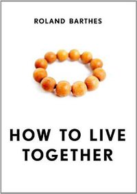 How to Live Together (Columbia University Press 2012)