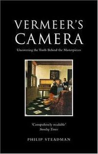 Vermeer's Camera (Oxford University Press, USA 2002)