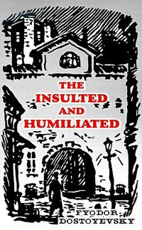The Insulted and Humiliated (University Press of the Pacific 2000)