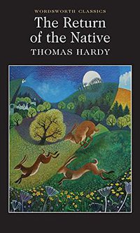 The Return of the Native (Wordsworth Editions Ltd 1995)