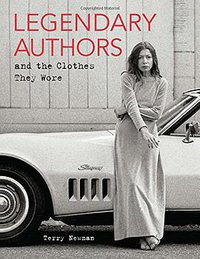 Legendary Authors and the Clothes They Wore (Harper Design 2017)
