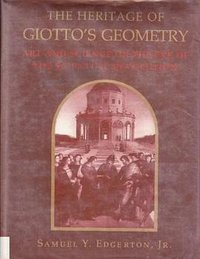 The Heritage of Giotto's Geometry (Cornell University Press 1991)