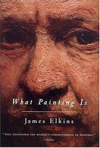 What Painting Is (Routledge 2000)
