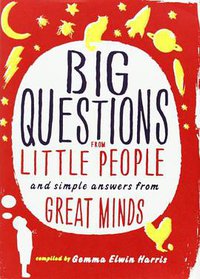 Big Questions from Little People (Ecco 2012)