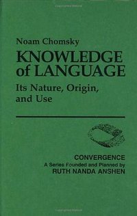 Knowledge of Language (Praeger Publishers 1985)