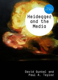 Heidegger and the Media (Polity 2014)