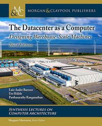 The Datacenter as a Computer (Morgan & Claypool Publishers 2018)