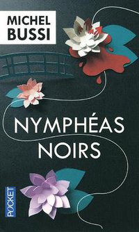Nymphéas noirs (Pocket 2013)