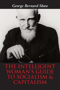 The Intelligent Woman's Guide to Socialism & Capitalism