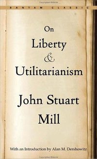 On Liberty and Utilitarianism (Bantam Classics 1993)