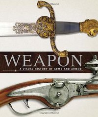 Weapon (Dorling Kindersley Ltd. 2006)