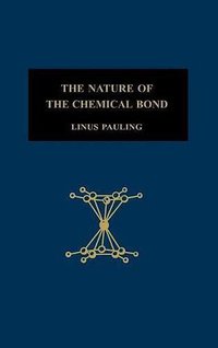 The Nature of the Chemical Bond and the Structure of Molecules and Crystals (Cornell University Press 1960)
